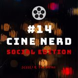 #14 - Cine Nerd Social Edition