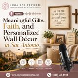 Meaningful Gifts, Faith, and Personalized Wall Décor in San Antonio