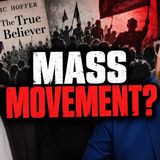 What Makes People Join Mass Movements? | The Magistrate