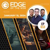 653 | News from the EDGE | Week of 1.15.2024