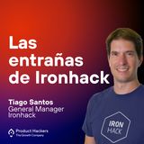 Formar a desarrolladores de compañías como Google, Cabify o Glovo con Tiago Santos de Ironhack