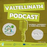 Episodio 3 - Valfenaa, Castagnun e il Parco della Bosca
