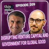 Disrupting Venture Capital and Government for Global Good