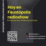 Faustópolis Radioshow:Octubre no se olvida