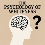 Psychology of Whiteness