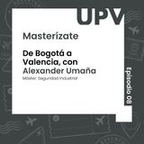E8. De Bogotá a Valencia, con Alexander Umaña