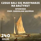 #240 Żegluga na Bałtyku – jak wyglądało życie nowożytnych marynarzy? | prof. Radosław Gaziński