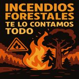 🎙️ T1 025 – Incendios forestales: todo lo que debes saber