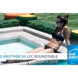 Big Brother 20 | LFC Roundtable
