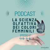 Ep.47_Profumo e colori: la scienza della percezione femminile | I colori femminili