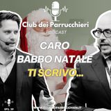 Caro Babbo Natale ti scrivo.... - Club dei Parrucchieri Eps.39