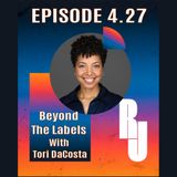 Beyond the Labels — Controlling What You Can with Tori DaCosta