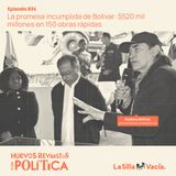 La promesa incumplida de Bolívar: $520 mil millones en 150 obras rápidas