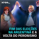 #03 [ESPECIAL] Fim das eleições na Argentina e a volta do Peronismo.