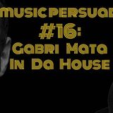 #16: Gabri Mata In Da House