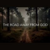 The Road Away from God