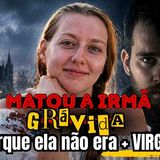 SECCIONOU o CORPO da IRMÃ porque ela não era mais INOCENTE - O escabroso caso de BETHANY ANN ISRAEL