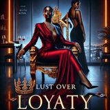 Lust Over Loyalty