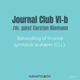 Journal Club VI-b: Behandling af Kronisk lymfatisk leukæmi (CLL) /m. gæst Carsten Niemann
