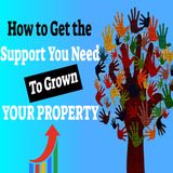 How to Get the Support You Need to Grow Your Property | Ep. #192