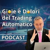 Gioie e Dolori del Trading Automatico