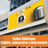 CyberBullismo: Come capire, riconoscere e intervenire