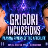 Grigori Incursions & Plasma Rivers of the Afterlife – Ra Castaldo | Typical Skeptic #2759