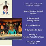 Jake’s AGT Take-EP 6: A Deadly Return, Austin’s Second Chance & The Munz Wave