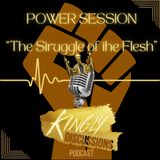 Power Session || The Struggle of the Flesh