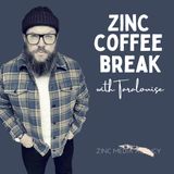 Zinc Coffee Break Episode 12 - RICKs BEARDEDLIFE