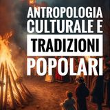 Antropologia culturale e Tradizioni Popolari
