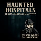 Are All Hospitals Haunted? Paranormal Encounters in Medical Facilities