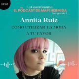 62. Cómo utilizar la moda a tu favor con Anitta Ruiz