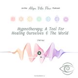 Hypnotherapy; A Holistic Therapy Tool For Healing & Personal Development (741 hz)