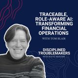 Traceable, Role-Aware AI: Transforming Financial Operations with Tom Blair