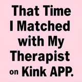 “I Matched with My Therapist on a Kink App… and She Had a Safe Word for Everything 😳🖤”