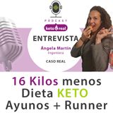 31. Entrevista Ángela Martín – 16 Kilos menos: Dieta Keto, Ayunos y Runner.