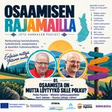 Osaamisen rajamailla 01. - Osaamista on - mutta löytyykö sille polku? (Miksi JOTUa tarvitaan nyt?)