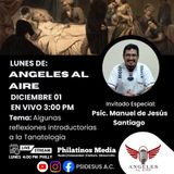 Algunas reflexiones introductorias a la Tanatología. Angeles al Aire 1 Dic 2025