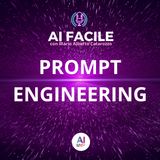 Prompt Engineering | AI Facile con Mario Alberto Catarozzo