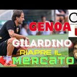 GENOA - Dopo Brescia GILARDINO riapre il MERCATO del GRIFONE serve almeno un innesto per REPARTO