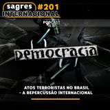 #201 | Atos terroristas no Brasil: a repercussão internacional
