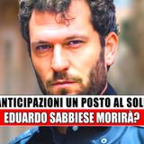 Un Posto al Sole: Eduardo Sabbiese morirà?