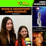 BIANCA DEMOFONTI e LUNA MASSARI, premio “Vocine del futuro” al GRAN GALA' DEL DOPPIAGGIO, su VOCI.fm - clicca PLAY e ascolta l'intervista