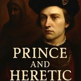 Prince & Heretic by Marjorie Bowen: A Tale of Power, Religion & Rebellion Part 1
