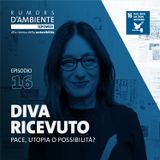 Diva Ricevuto: Pace, utopia o possibilità?