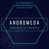 Ep. 4. Andromeda. Donzella in pericolo.