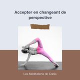 Accepter en changeant de perspective