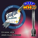 Episode 404 - 2025 Hugo Awards