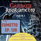 Ep. 139 Garibaldi Risorgimento (parte 1)